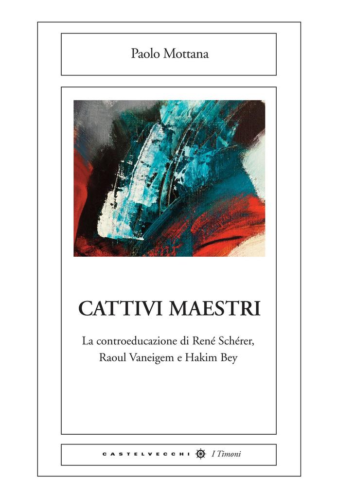 Cattivi maestri als eBook von Paolo Mottana - Castelvecchi
