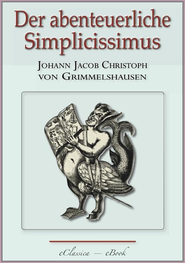 Der abenteuerliche Simplicissimus - Vollständig überarbeitete mit Texterklärungen versehene Ausgabe - Johann Jacob Christoph von Grimmelshausen