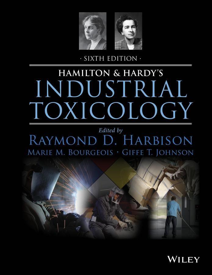 Hamilton and Hardy's Industrial Toxicology - Raymond D. Harbison/ Marie M. Bourgeois/ Giffe T. Johnson
