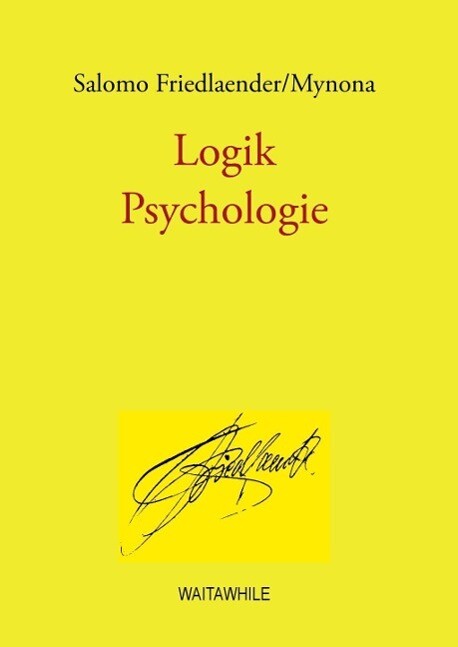 Logik / Psychologie - Salomo Friedlaender/Mynona