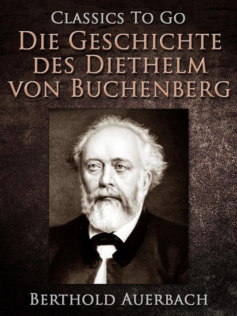 Die Geschichte des Diethelm von Buchenberg - Berthold Auerbach