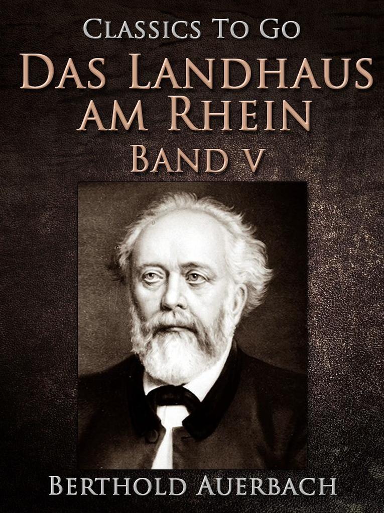 Das Landhaus am Rhein / Band V - Berthold Auerbach