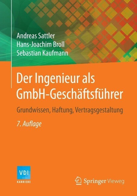 Der Ingenieur als GmbH-Geschäftsführer - Andreas Sattler/ Hans-Joachim Broll/ Sebastian Kaufmann