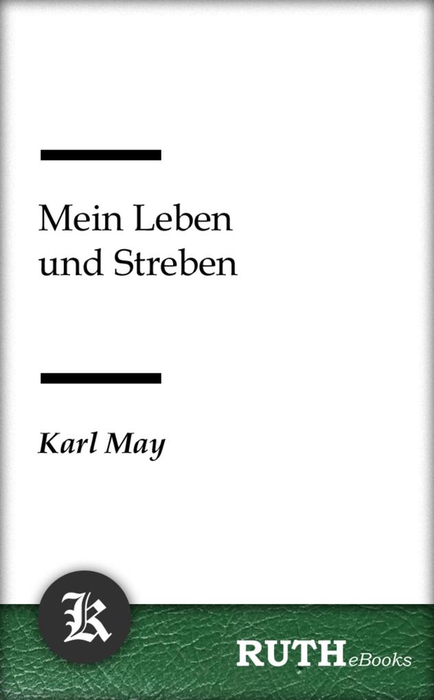 Mein Leben und Streben - Karl May