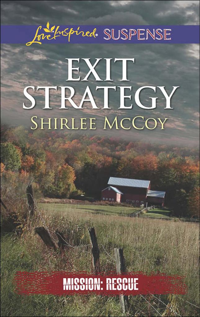 Exit Strategy (Mills & Boon Love Inspired Suspense) (Mission: Rescue Book 3)