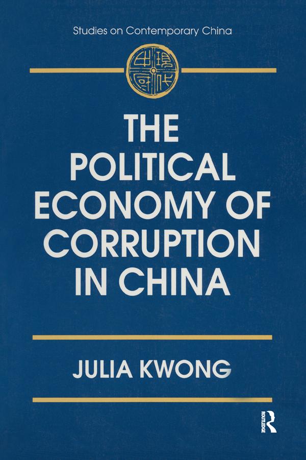 The Political Economy of Corruption in China - Julia Kwong