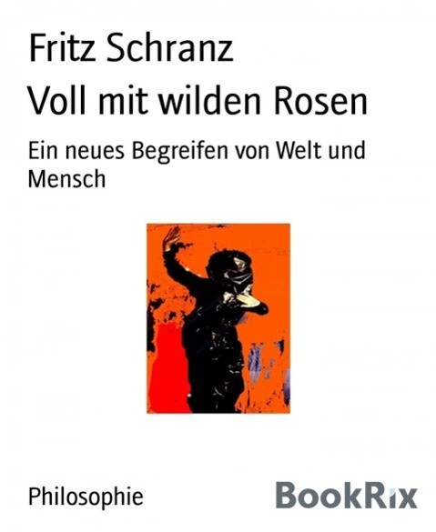 Voll mit wilden Rosen - Fritz Schranz
