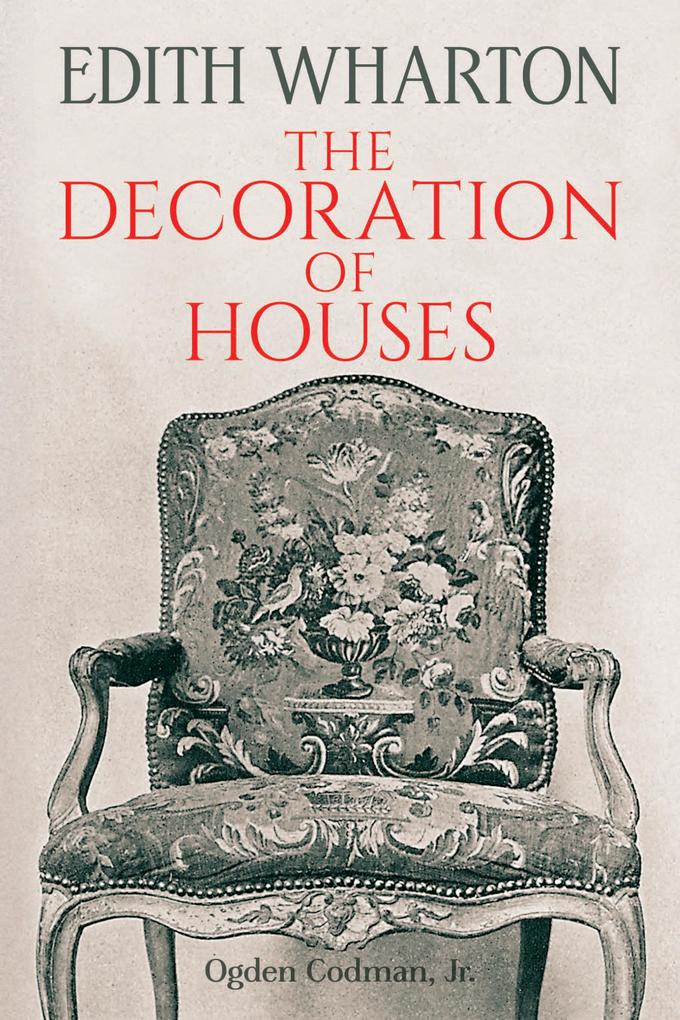 The Decoration of Houses - Edith Wharton/ Ogden Codman