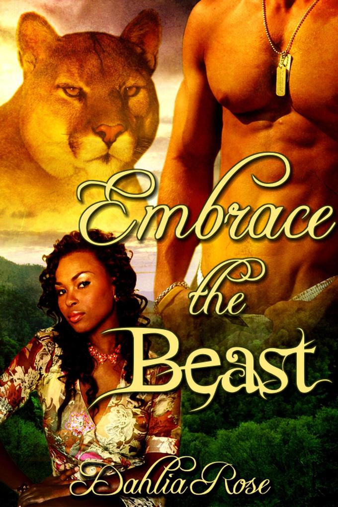 Embrace The Beast (Army Beasts) als eBook von Dahlia Rose - Dahlia Rose Unscripted