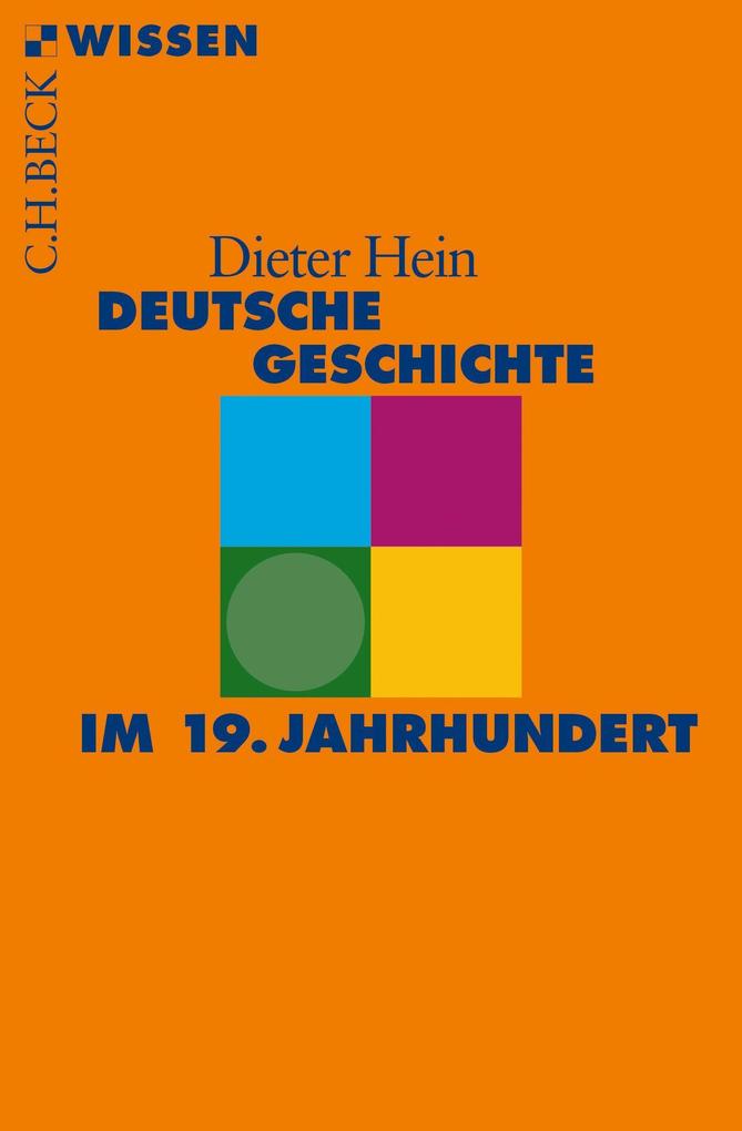 Deutsche Geschichte im 19. Jahrhundert - Dieter Hein