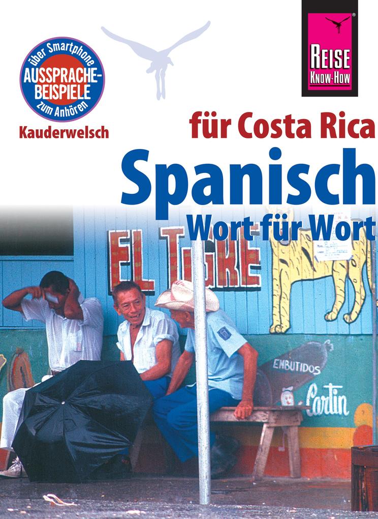 Spanisch für Costa Rica - Wort für Wort: Kauderwelsch-Sprachführer von Reise Know-How - Regine Rauin