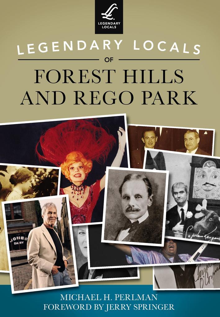 Legendary Locals of Forest Hills and Rego Park - Michael H. Perlman