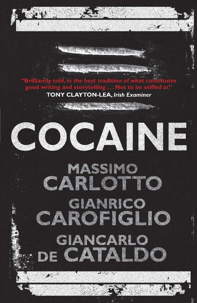 Cocaine - Massimo Carlotto/ Gianrico Carofiglio/ Giancarlo De Cataldo/ Carlotto Cataldo