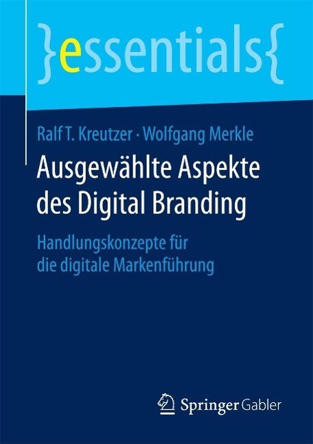 Ausgewählte Aspekte des Digital Branding - Ralf T. Kreutzer/ Wolfgang Merkle