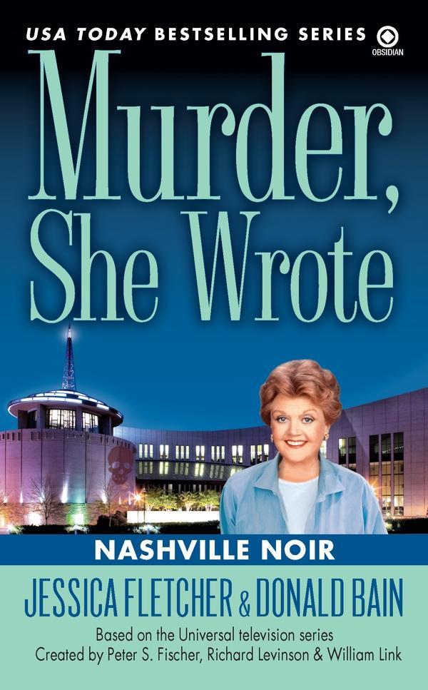 Murder She Wrote: Nashville Noir - Jessica Fletcher/ Donald Bain