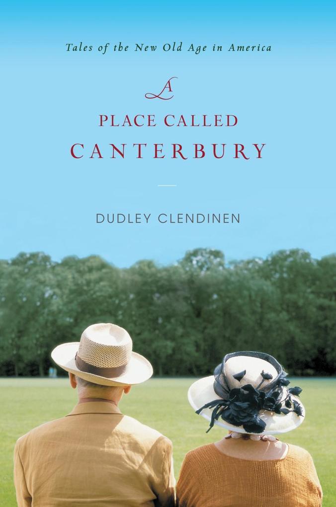 A Place Called Canterbury - Dudley Clendinen