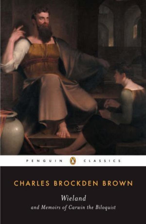 Wieland and Memoirs of Carwin the Biloquist - Charles Brockden Brown