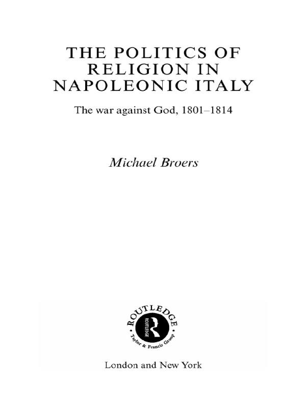 Politics and Religion in Napoleonic Italy - Michael Broers