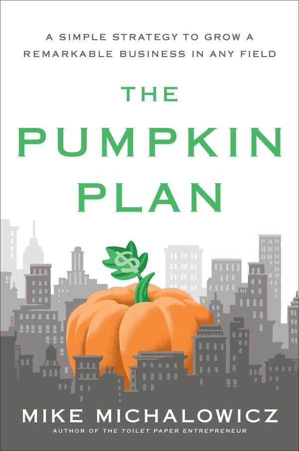 The Pumpkin Plan - Mike Michalowicz