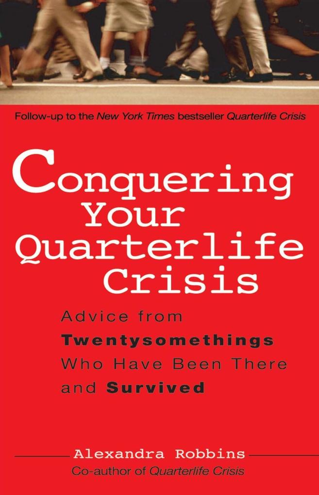 Conquering Your Quarterlife Crisis - Alexandra Robbins