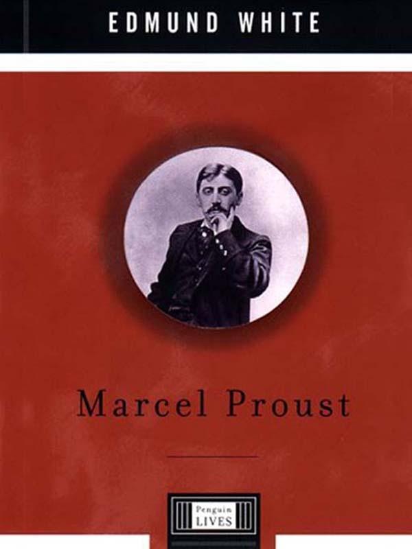 Marcel Proust - Edmund White