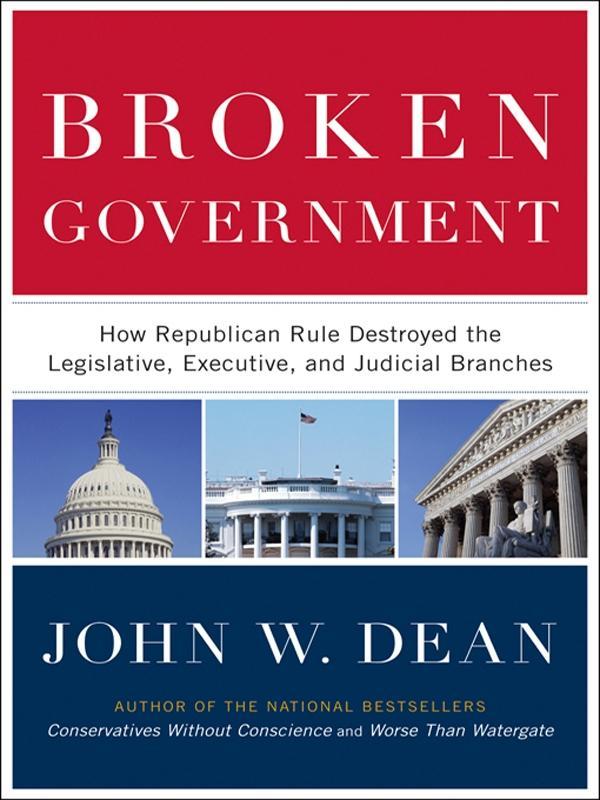 Broken Government - John W. Dean
