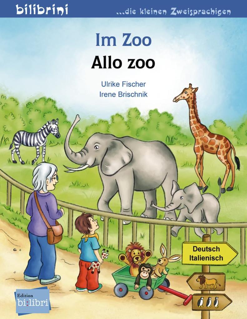 Im Zoo. Kinderbuch Deutsch-Italienisch - Ulrike Fischer/ Irene Brischnik