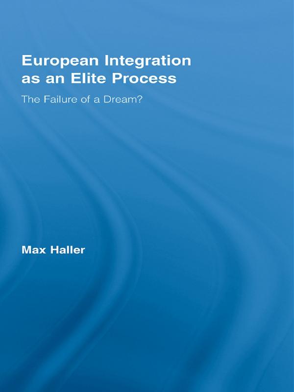 European Integration as an Elite Process - Max Haller