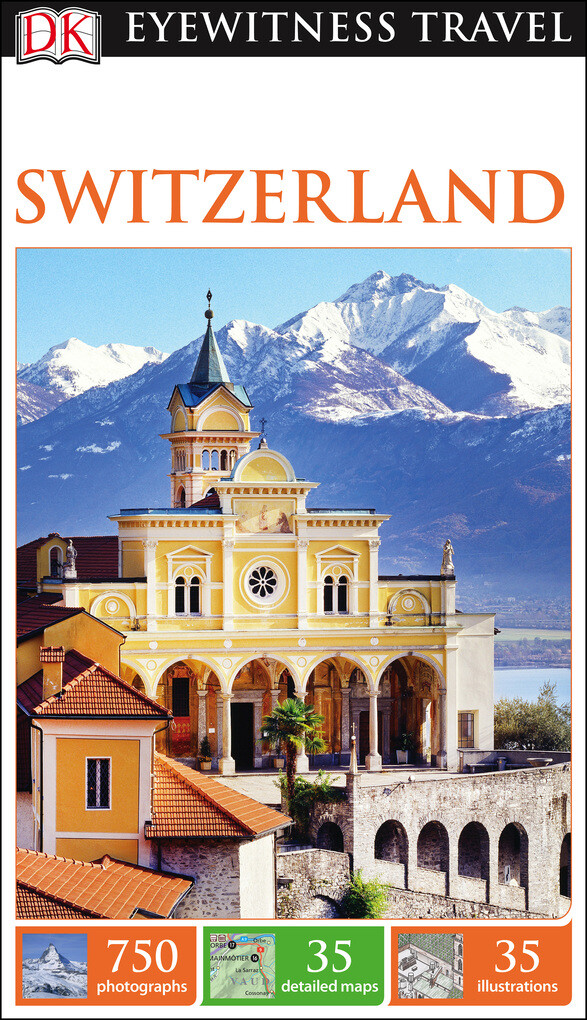 DK Eyewitness Travel Guide Switzerland als eBook von DK - Dorling Kindersley Ltd
