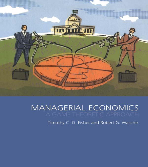 Managerial Economics - Tim Fisher/ Robert Waschik
