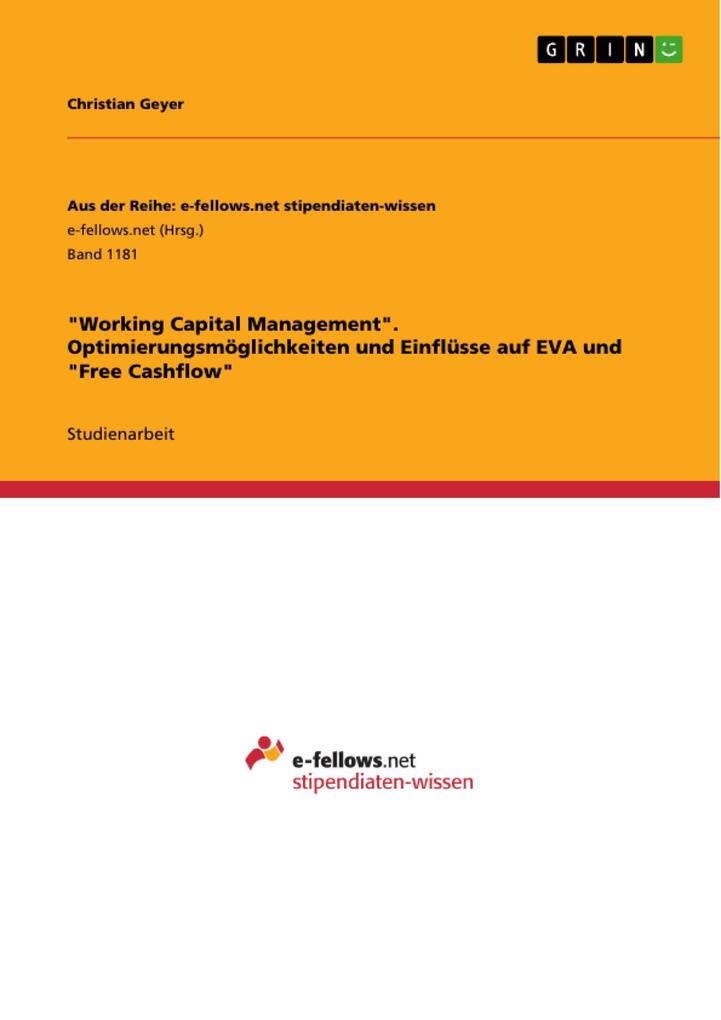 Working Capital Management. Optimierungsmöglichkeiten und Einflüsse auf EVA und Free Cashflow - Christian Geyer