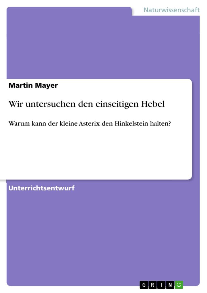 Wir untersuchen den einseitigen Hebel - Martin Mayer
