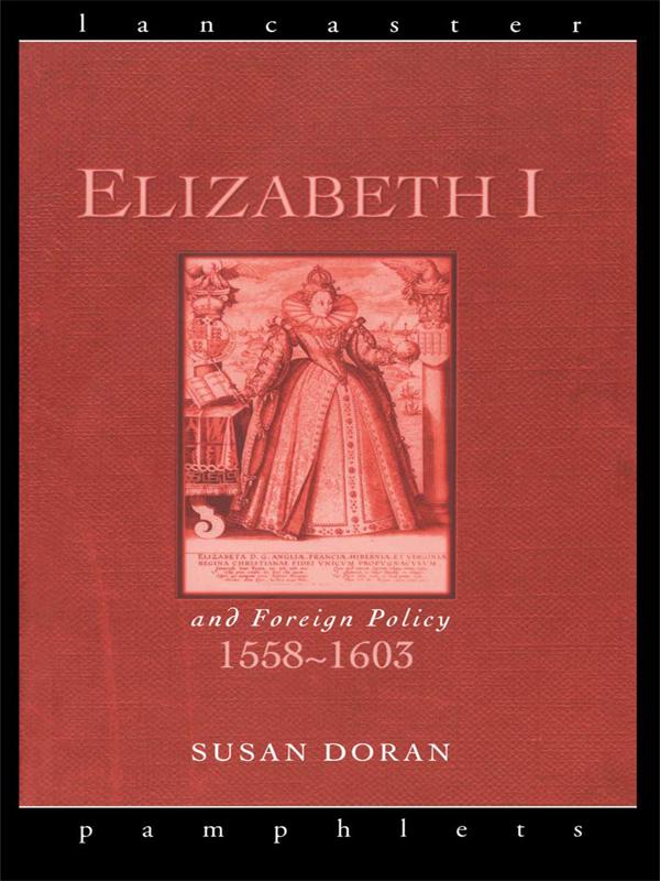 Elizabeth I and Foreign Policy 1558-1603 - Susan Doran