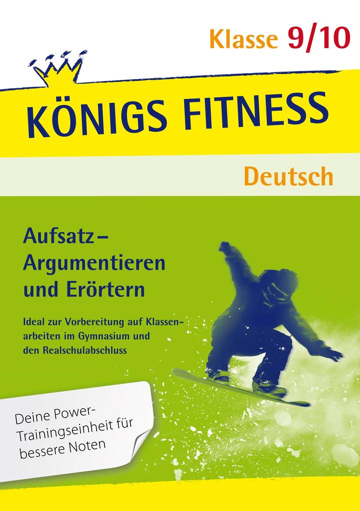 Aufsatz - Argumentieren und Erörtern Deutsch 9./10. Klasse - Konrad Notzon