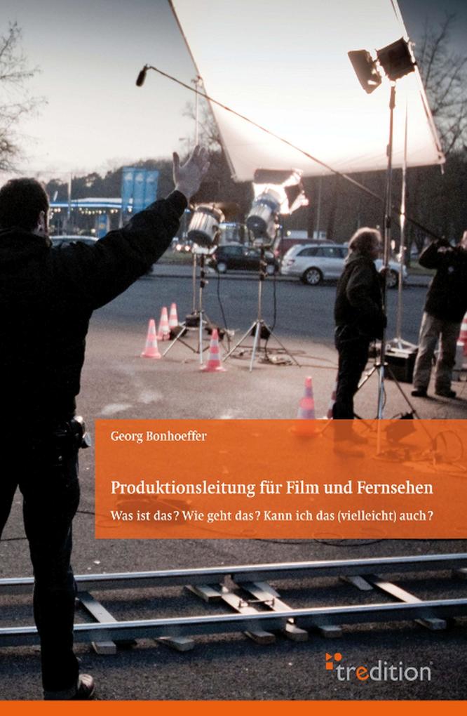Produktionsleitung für Film und Fernsehen - Georg Bonhoeffer