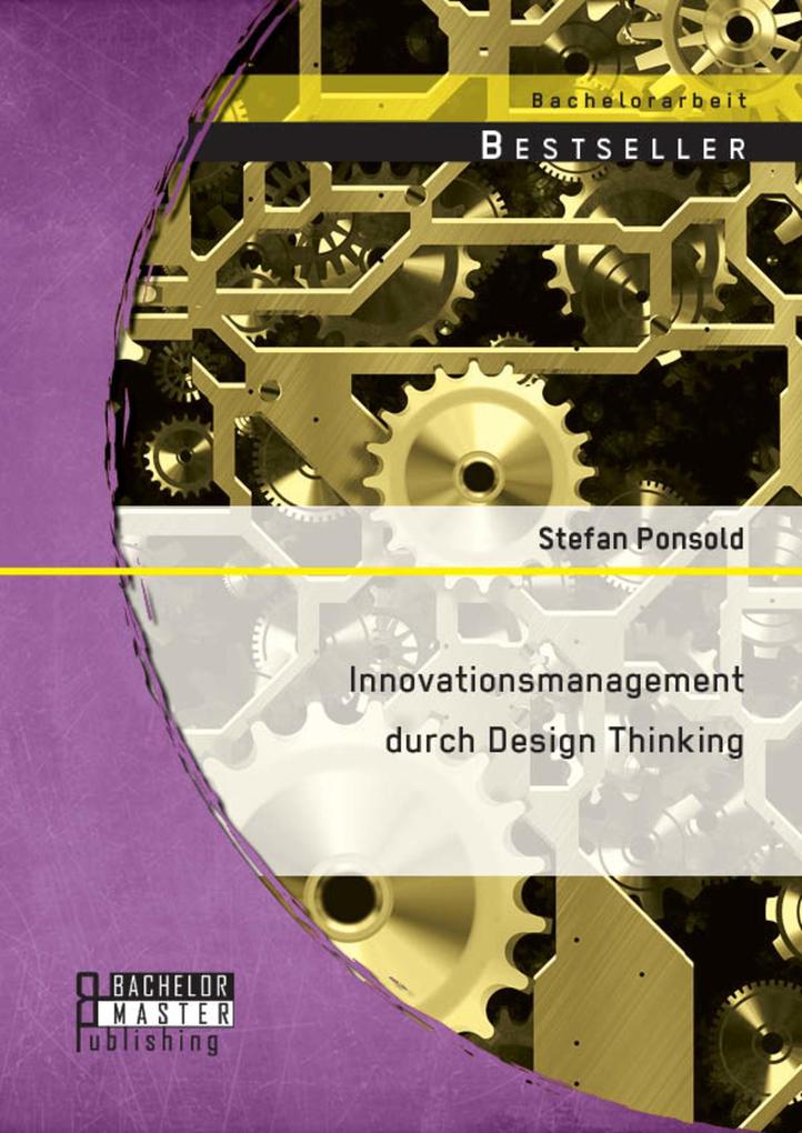 Innovationsmanagement durch Design Thinking - Stefan Ponsold