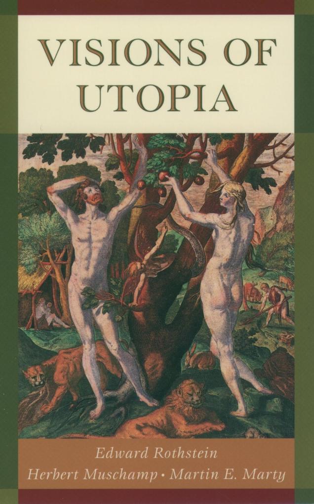 Visions of Utopia - Edward Rothstein/ Herbert Muschamp/ Martin Marty