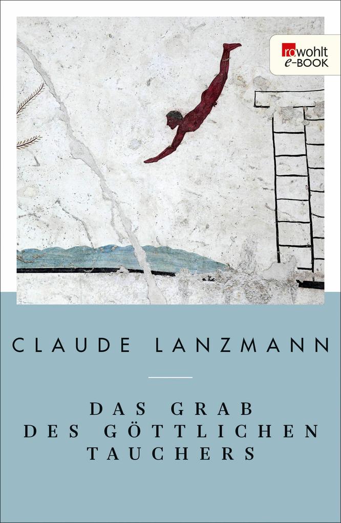 Das Grab des göttlichen Tauchers - Claude Lanzmann