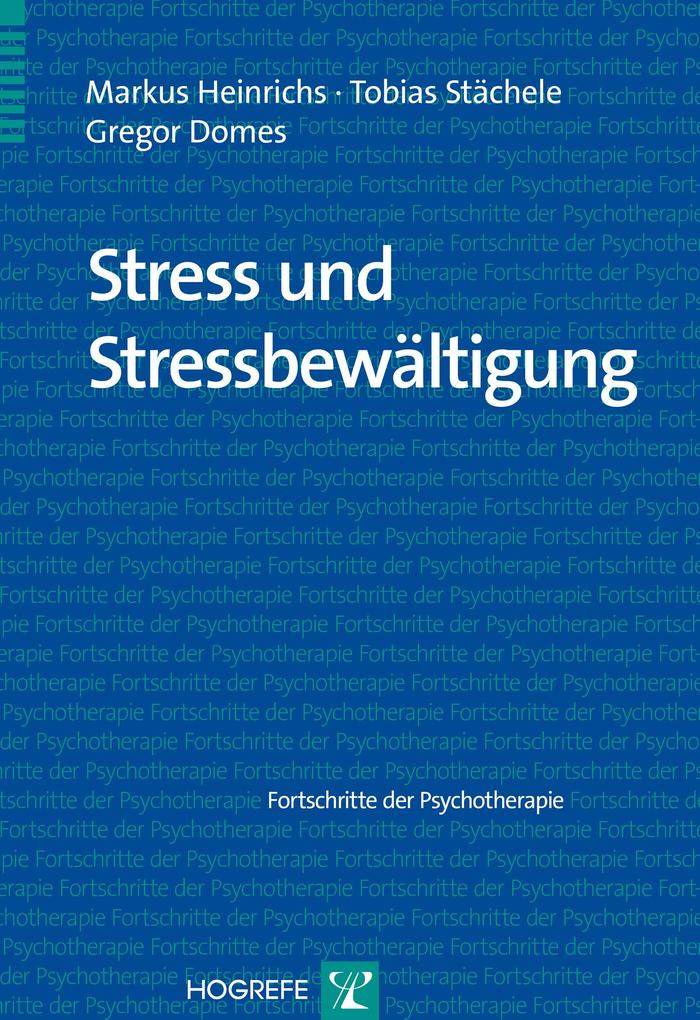 Stress und Stressbewältigung - Markus Heinrichs/ Tobias Stächele/ Gregor Domes