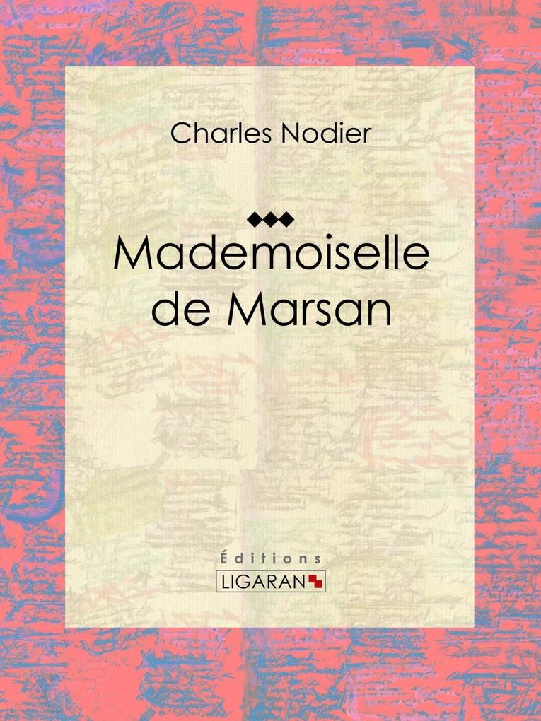Mademoiselle de Marsan - Charles Nodier/ Ligaran