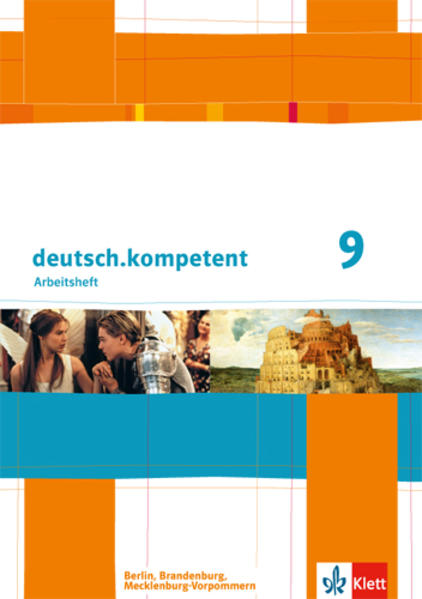deutsch.kompetent. Arbeitsheft mit Lösungen 9. Klasse. Ausgabe für Berlin Brandenburg Mecklenburg-Vorpommern
