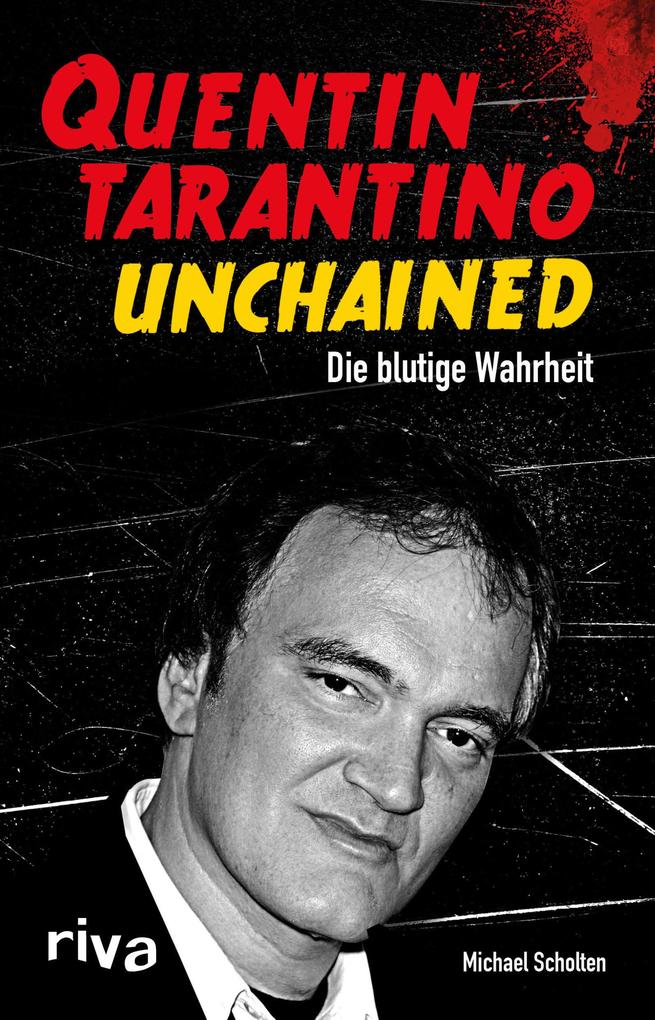 Quentin Tarantino Unchained : die blutige Wahrheit. Michael Scholten Scholten, M - Bild 6