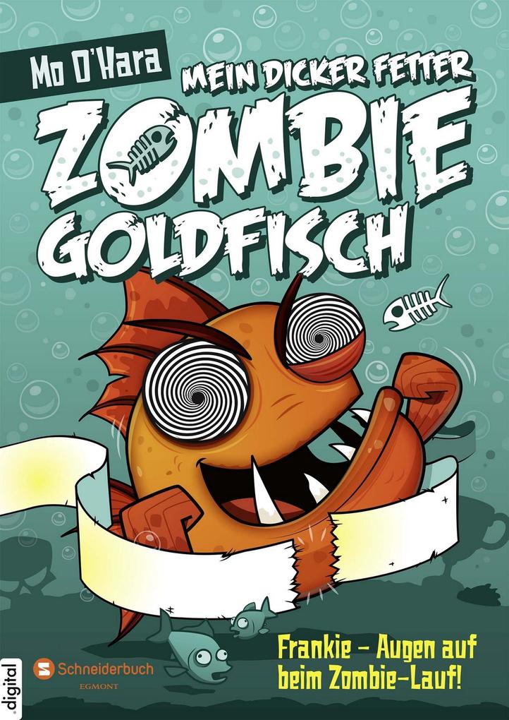 Mein dicker fetter Zombie-Goldfisch Band 08 - Mo O'Hara