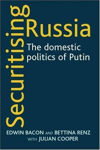 Securitising Russia - Edwin Bacon/ Bettina Renz/ Julian Cooper