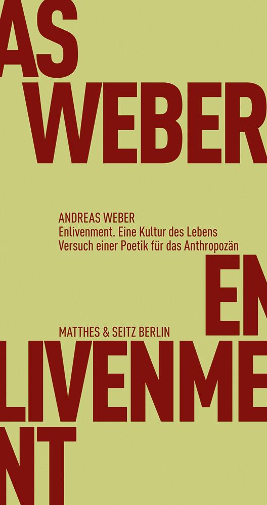 Enlivenment. Eine Kultur des Lebens - Andreas Weber