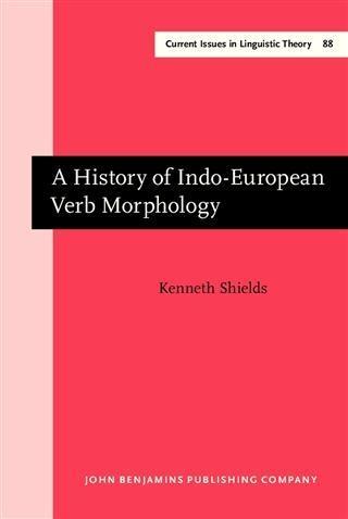 History of Indo-European Verb Morphology - Kenneth Shields