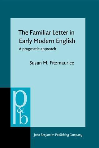 Familiar Letter in Early Modern English - Susan Fitzmaurice