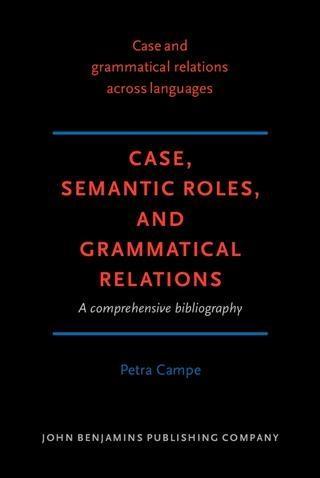 Case Semantic Roles and Grammatical Relations - Petra Campe