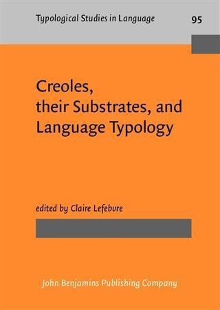 Creoles their Substrates and Language Typology