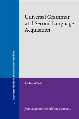 Universal Grammar and Second Language Acquisition - Lydia White